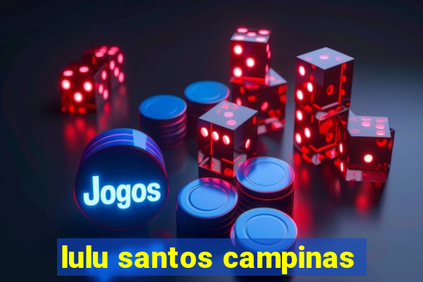 lulu santos campinas