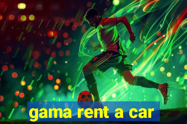 gama rent a car