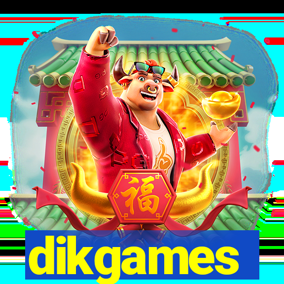 dikgames