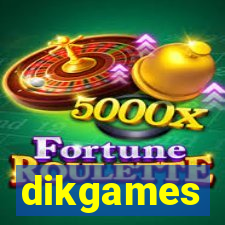 dikgames