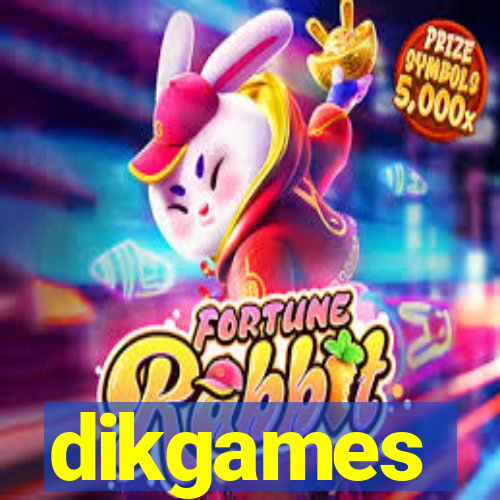 dikgames