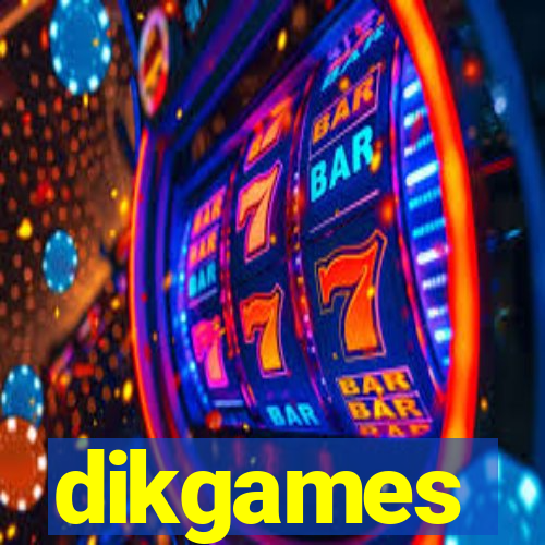 dikgames