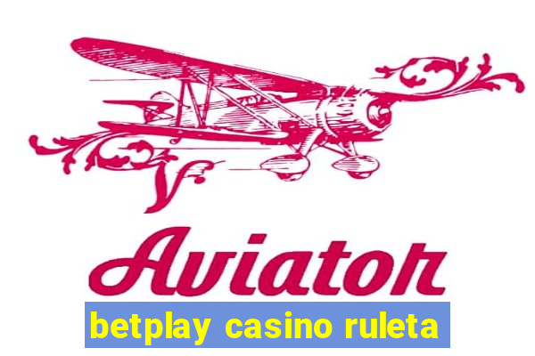 betplay casino ruleta