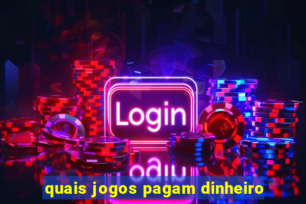 quais jogos pagam dinheiro