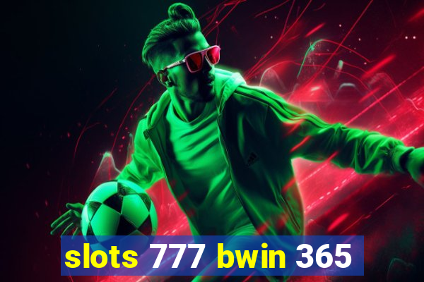 slots 777 bwin 365