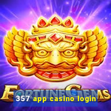 357 app casino login