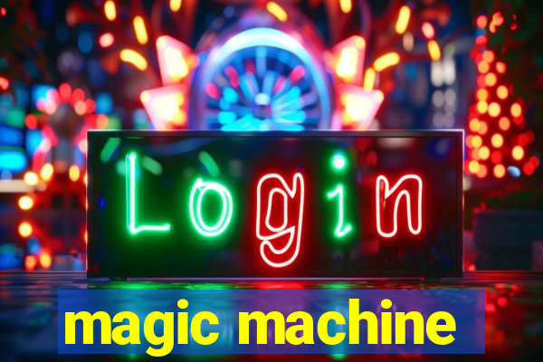 magic machine