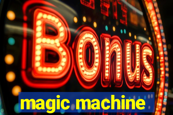 magic machine