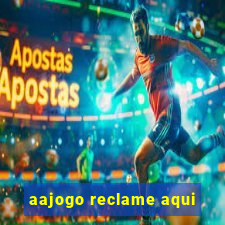 aajogo reclame aqui