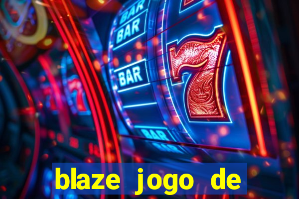 blaze jogo de apostas online