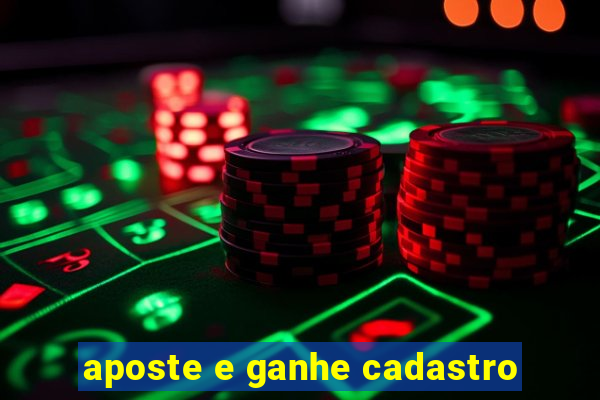 aposte e ganhe cadastro