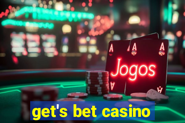 get's bet casino