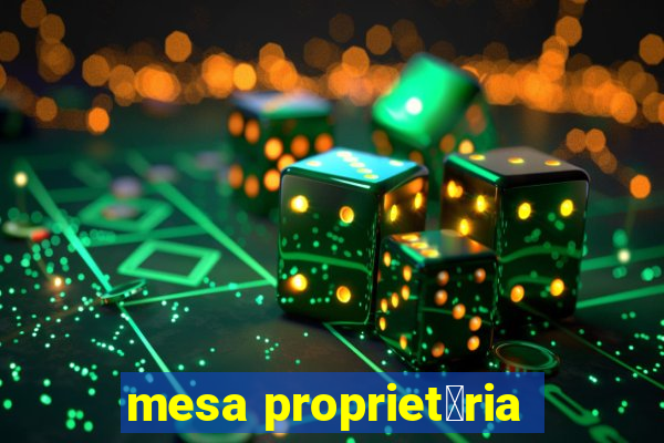 mesa propriet谩ria