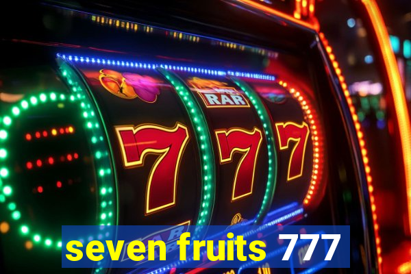 seven fruits 777