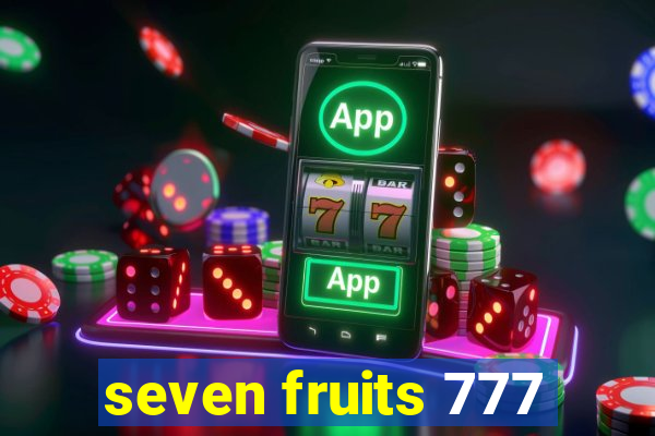 seven fruits 777