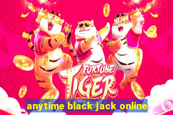 anytime black jack online