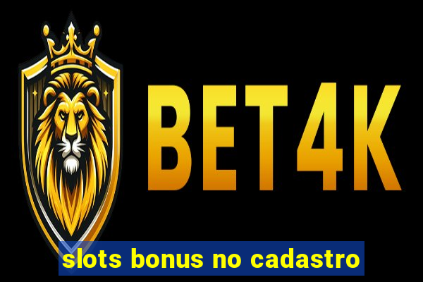 slots bonus no cadastro