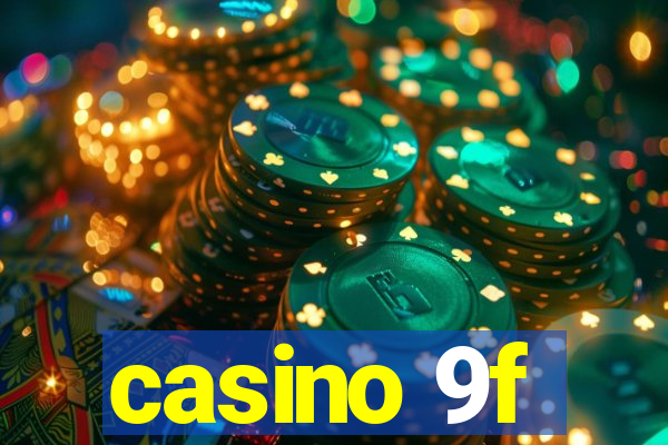 casino 9f