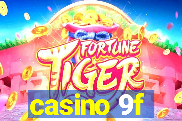 casino 9f