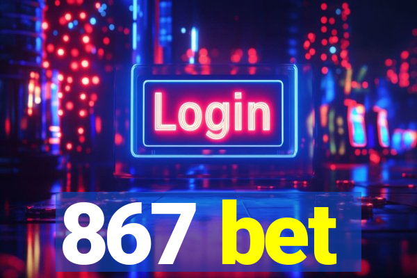 867 bet