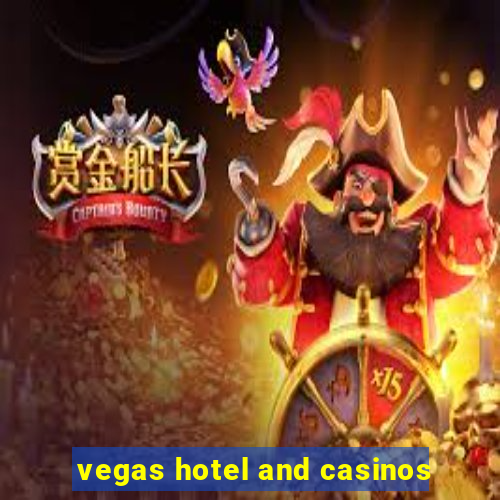 vegas hotel and casinos