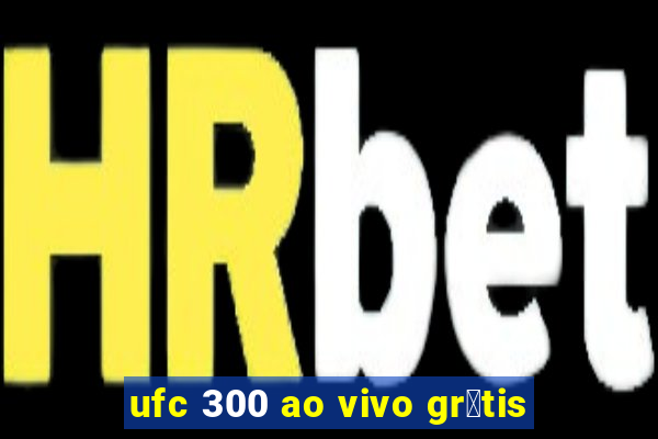 ufc 300 ao vivo gr谩tis