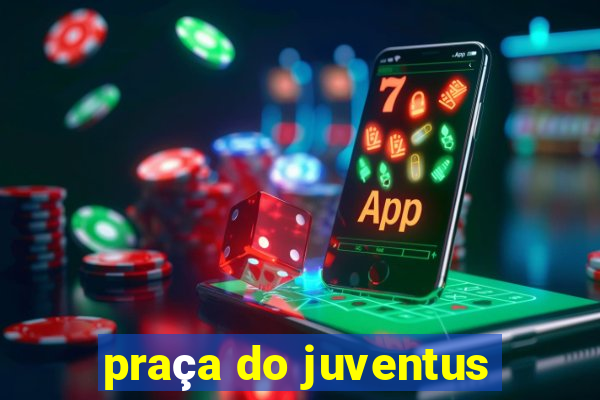 praça do juventus