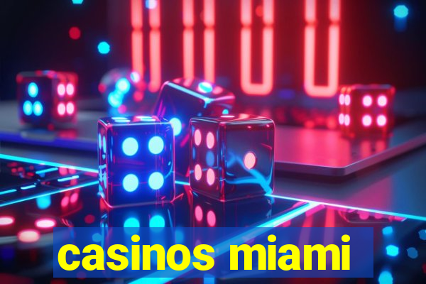 casinos miami