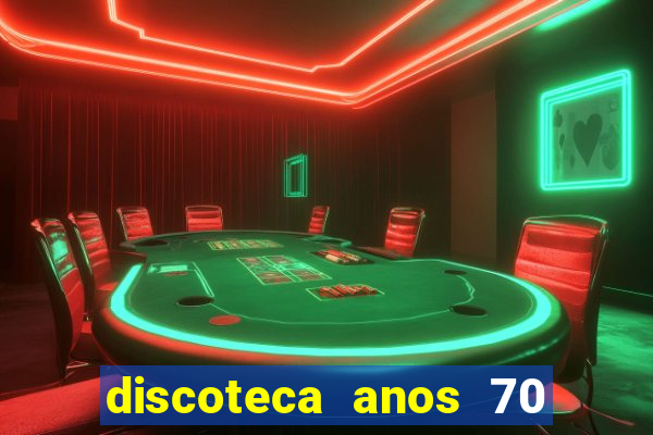 discoteca anos 70 80 90