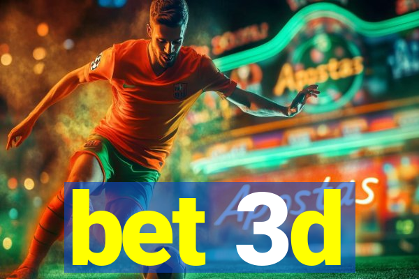 bet 3d