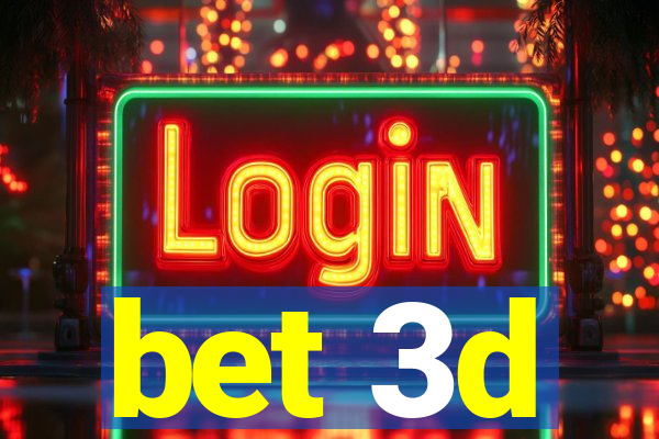 bet 3d