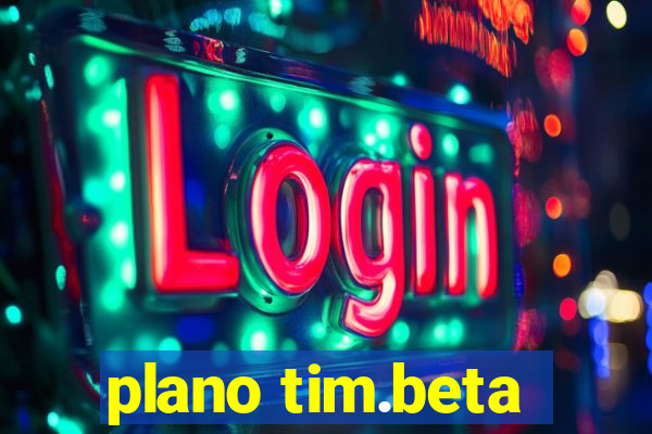 plano tim.beta