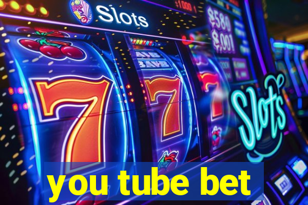 you tube bet