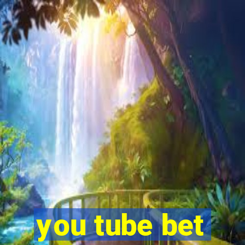 you tube bet