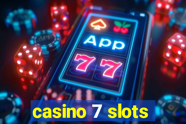 casino 7 slots