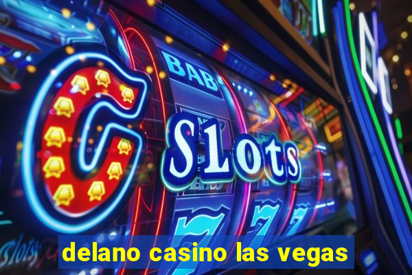 delano casino las vegas