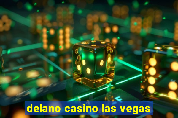 delano casino las vegas