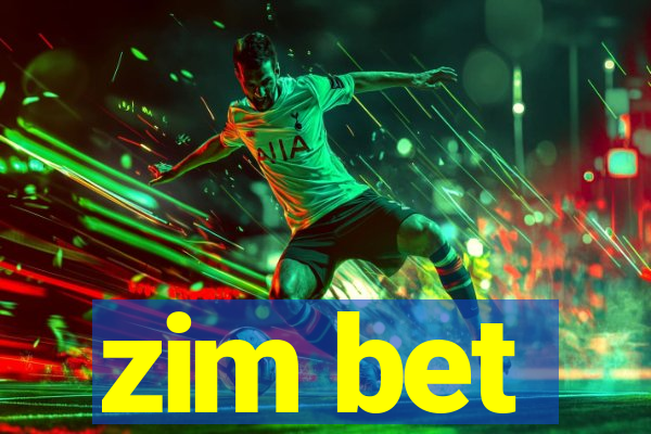 zim bet