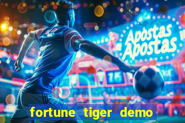 fortune tiger demo bet maxima