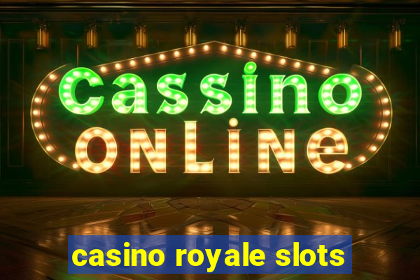 casino royale slots