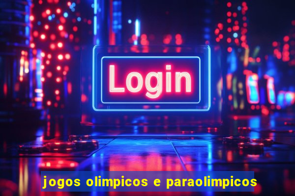 jogos olimpicos e paraolimpicos