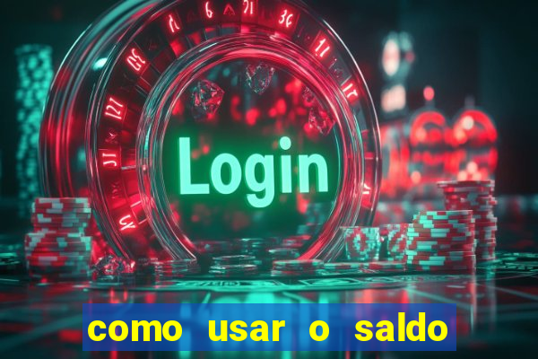 como usar o saldo bonus vai de bet