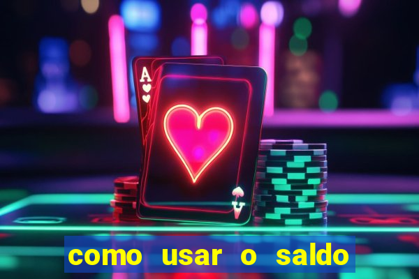 como usar o saldo bonus vai de bet