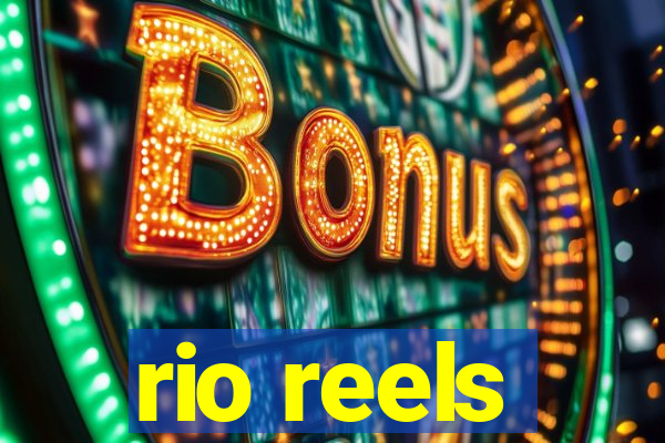 rio reels