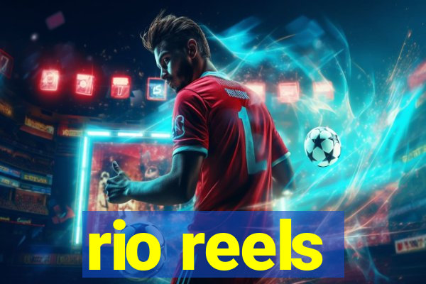 rio reels