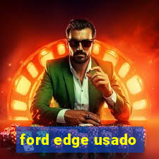 ford edge usado