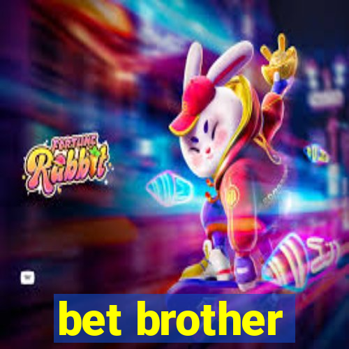 bet brother