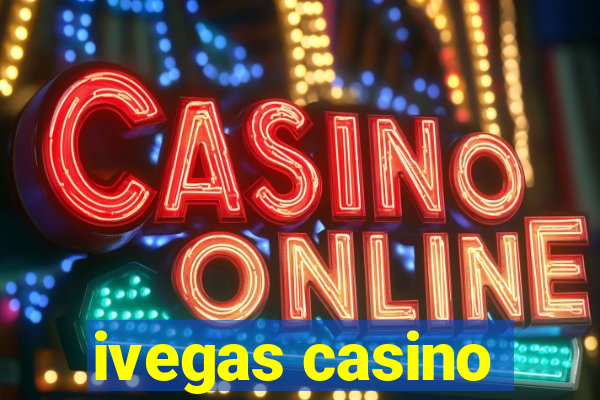 ivegas casino