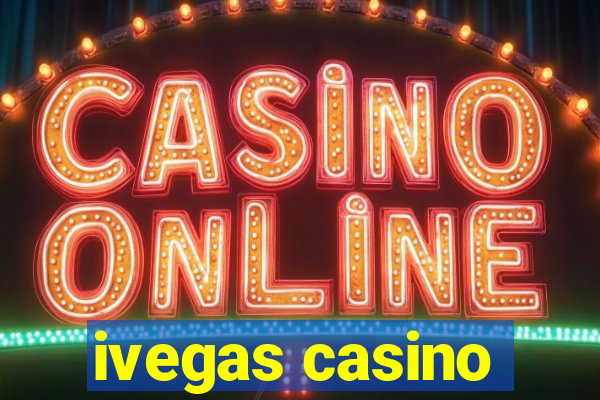 ivegas casino