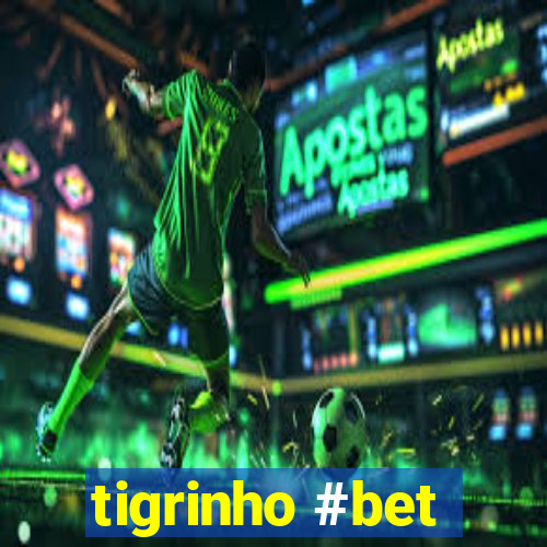 tigrinho #bet